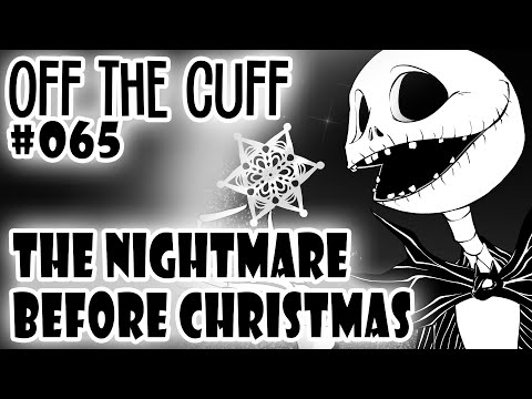 Off the Cuff #065: The Nightmare Before Christmas