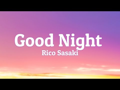 Good Night - Rico Sasaki (Lyrics)