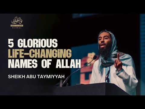 5 Glorious Life-Changing Names of Allah | Sheikh Abu Taymiyyah | Winter Conference London