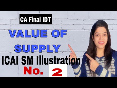 Value of Supply - ICAI SM ILLUSTRATION 2 -CA/CMA Final IDT - CA Jagriti Jain #idt #ca #cma #cafinal