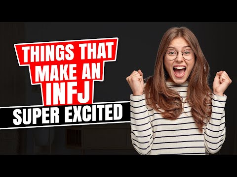 Things That Make An INFJ Super Excited