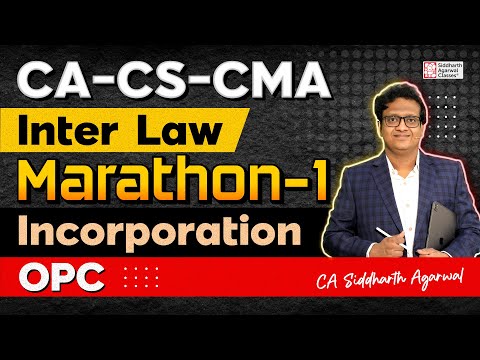 CA-CMA Inter Law Marathon 1 | Incorporation & OPC| 100% Revision | Siddharth Agarwal Law