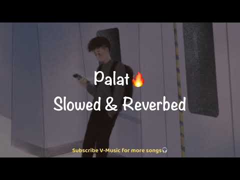 Palat (Slowed & Reverbed) | Main Tera Hero | Varun & Ileana | Arijit Singh | V-Music