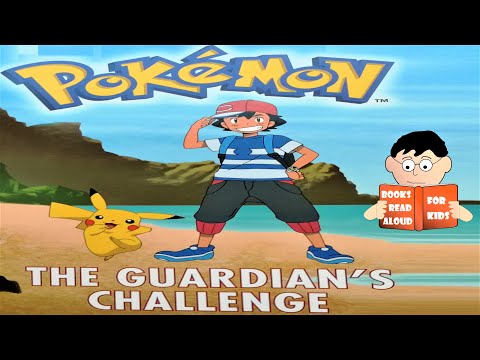 📚 POKEMON: THE GUARDIANS CHALLENGE - Adventure Series Book 2 read by Books Read Aloud for Kids