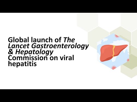 Global launch of The Lancet Gastroenterology & Hepatology Commission on viral hepatitis