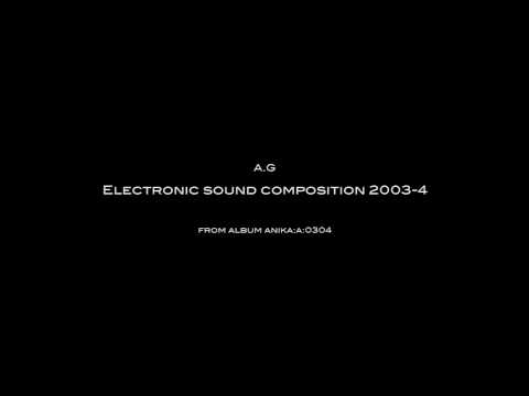 Electronic Sound Composition 2003-4 | by A.G