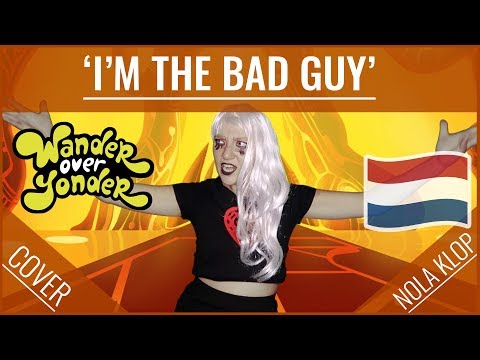 I'm The Bad Guy - Wander Over Yonder - Nola Klop Cover (Dutch)