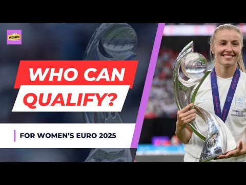 NEW WOMEN’S EURO QUALIFIERS : Things you should KNOW