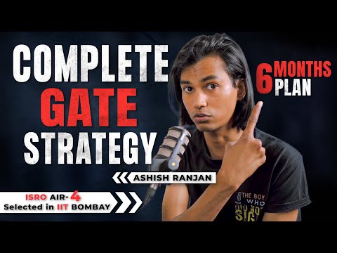 GATE Complete Strategy | 6 Month Strategy | By Ashish Ranjan (Selected in IIT B, ISRO & BARC)