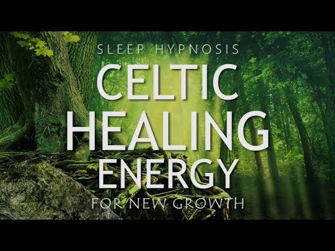 Sleep Hypnosis for Celtic Healing Energy | Clearing Negativity for New Growth