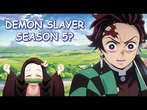 Demon Slayer Season 5 & Potential Release Date?