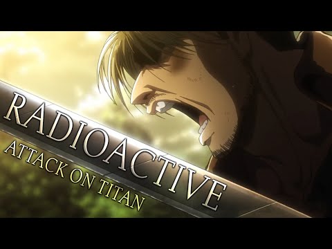 Attack on Titan || Radioactive