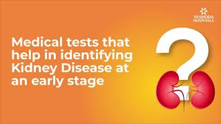 Medical tests that help in identifying Kidney Disease at an early stage? #KidneyDisease