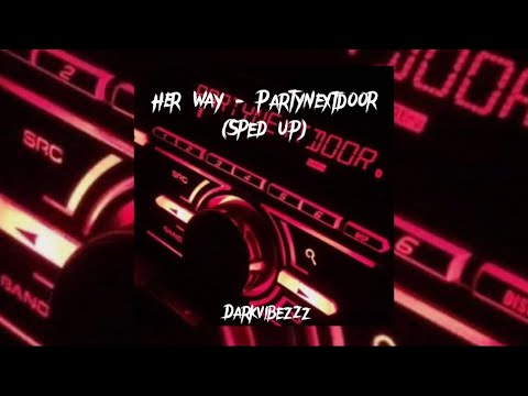 Partynextdoor - Her Way (sped up)