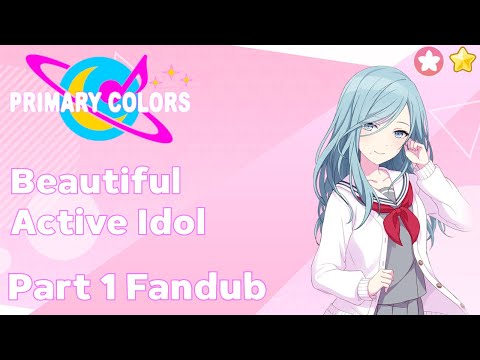 Project Sekai Primary Colors - Shizuku Hinomori - Beautiful Active Idol Part 1 Fandub