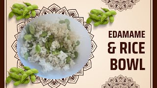 Edamame and Rice Bowl