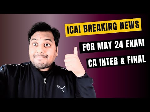 |ICAI Breaking News For CA Inter & Final Students| ICAI May Exam May 24|