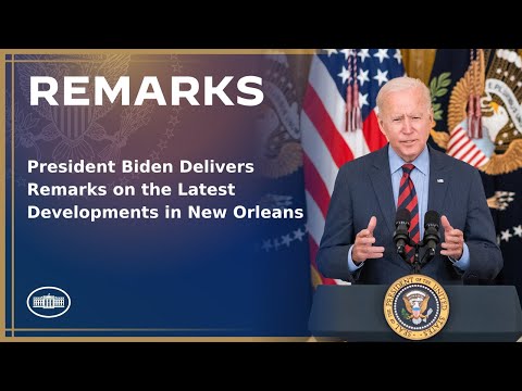 President Biden Delivers Remarks on the Latest Developments in New Orleans