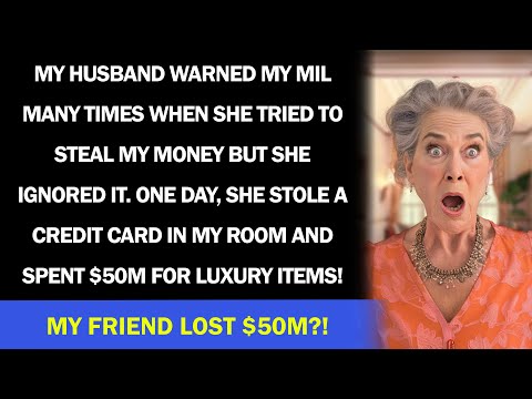 Entitled MIL stole a card in my wallet and spent out $50M but the owner of the card wasn’t me