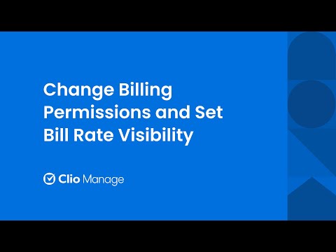 Change Billing Permissions and Set Bill Rate Visibility in Clio Manage