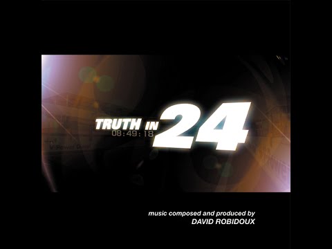 Truth In 24 · David Robidoux