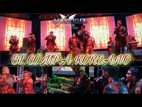 El Compa Koreano / Arkangel Musical De Tierra Caliente / ¡¡¡En Vivo 2021!!!