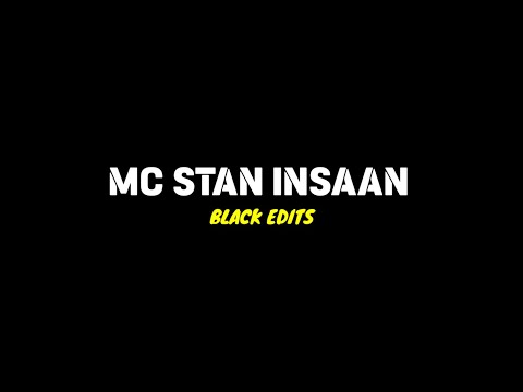 Mc Stan Insaan Black Screen WhatsApp status