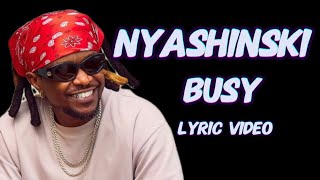 NYASHINSKI - BUSY (LYRIC VIDEO).