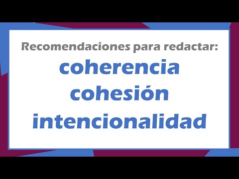 Coherencia, Cohesión e Intencionalidad - Características de un buen texto