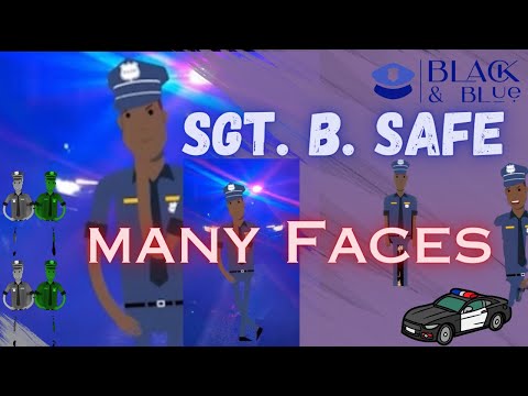 Sgt. B. Safe; Many Faces