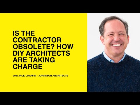 594: Is the Contractor Obsolete? How DIY Architects Are Taking Charge with Jack Chaffin