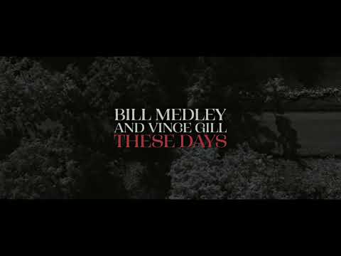 Bill Medley - These Days featuring Vince Gill (Official Lyric Video)