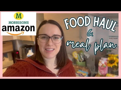 AMAZON MORRISONS FOOD HAUL & MEAL PLAN | GROCERY HAUL UK