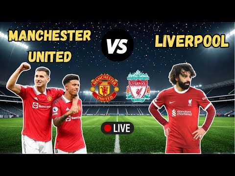 LIVERPOOL vs MANCHESTER UNITED LIVE | Premier League 2024-25 | Football Match Today