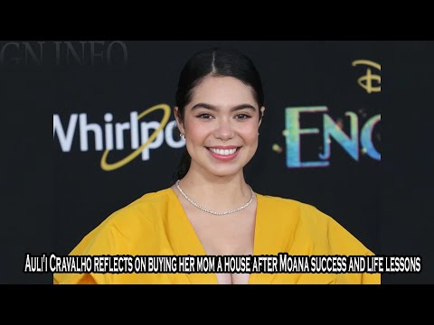 Auli'i Cravalho reflects on buying her mom a house after Moana success and life lessons