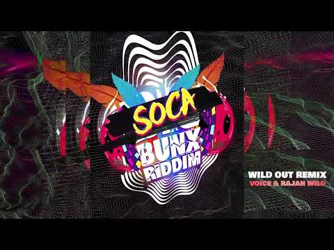 Voice x RajahWild - Wild Out Remix | Soca Bunx Riddim (Official Audio)