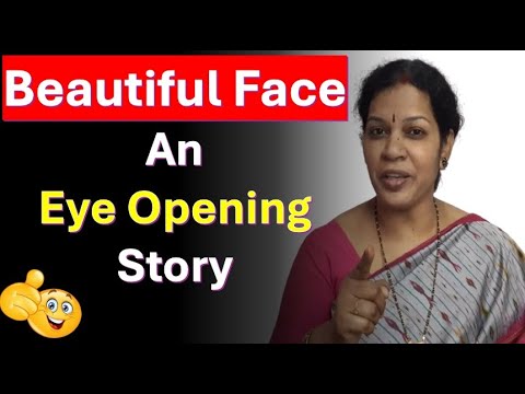 What is beautiful face? - An Eye Opening Inspirational Story