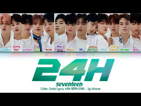 SEVENTEEN – 24H Color Coded Lyrics KAN/ROM/ENG