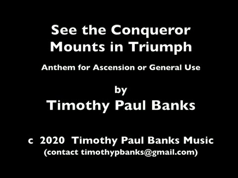 See the Conqueror Mounts in Triumph ~ Anthem by Timothy Paul Banks