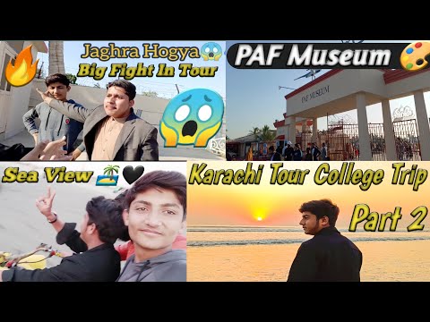 Karachi Tour College Trip Part 2 | Sea View | PAF Museum | School Tour | Karachi | Kashan Dal