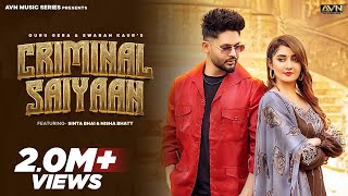 CRIMINAL SAIYAAN (Official Video) Sinta Bhai, Nisha Bhatt, Guru Gera, Swarn | New Haryanvi Song 2023