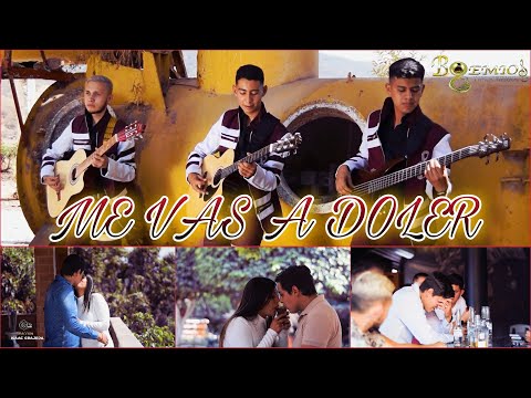 Me Vas A Doler / Bohemios De La Sierra / Vídeo Oficial 2021