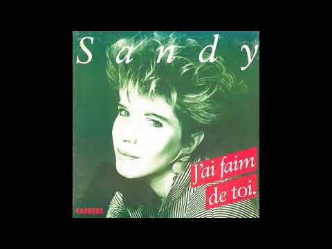 Sandy -  J'ai faim de toi