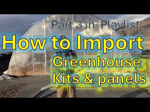 Part 3: How to Import Greenhouse Construction Materials || Bulk Purchases from China.