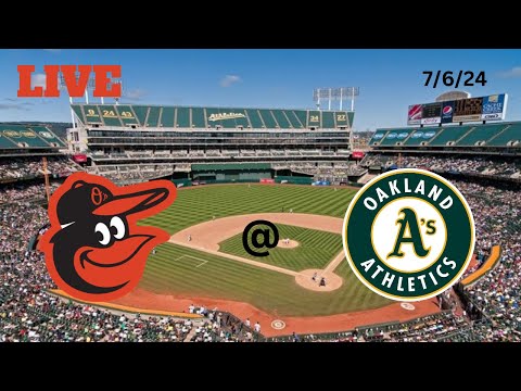 Baltimore Orioles @ Oakland Athletics | LIVE! Play-by-Play & Commentary | 7/6/24 | Game #89