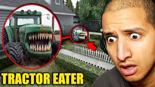 If You See TRACTOR EATER Outside Your House, RUN AWAY FAST!!