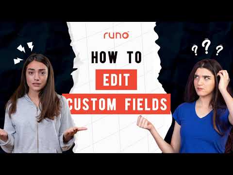 How to edit Custom Fields | Web Version | Runo