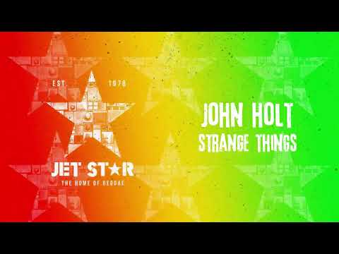 John Holt - Strange Things (Official Audio) | Jet Star Music