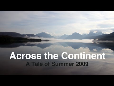 Across the Continent - A Tale of Summer 2009