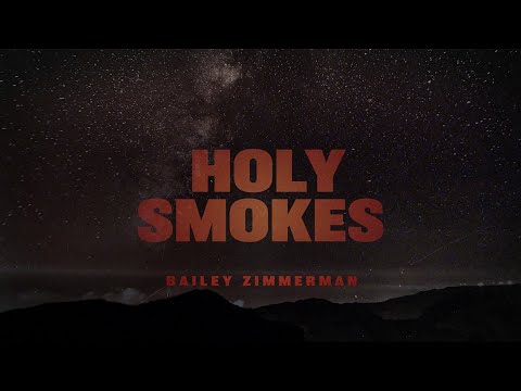 Bailey Zimmerman - Holy Smokes (Lyric Video)